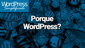 Porque WordPress?