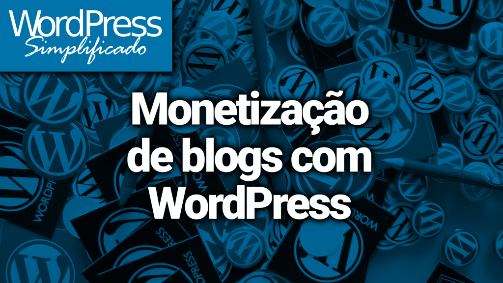 Monetização de blogs com WordPress