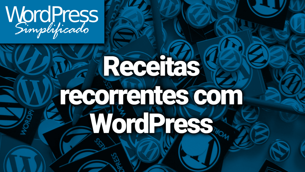 Receitas recorrentes com WordPress