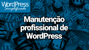 Manutenção profissional de WordPress