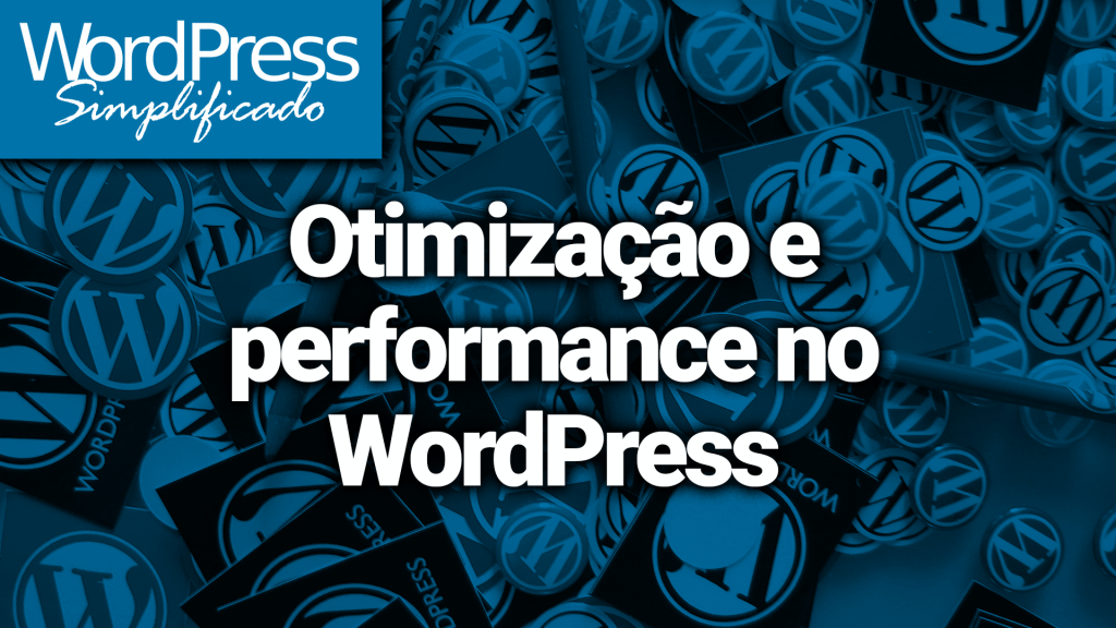 Otimização e performance no WordPress